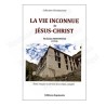La Vie inconnue de Jésus-Christ – Nicholas Notovitch
