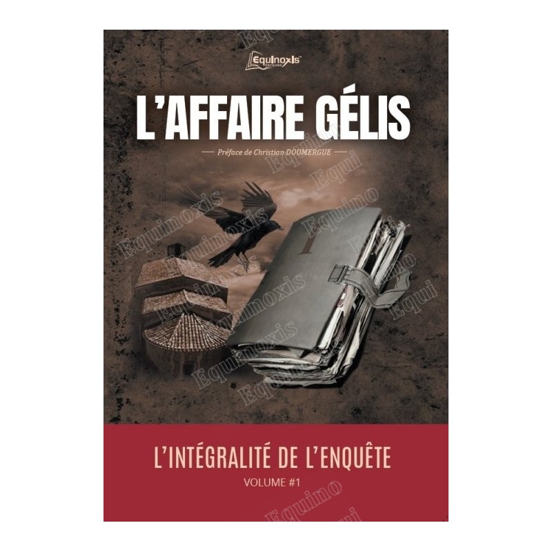 L'affaire Gélis - L'intégralité de l'enquête - T. 1