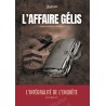 L'affaire Gélis - L'intégralité de l'enquête - T. 1