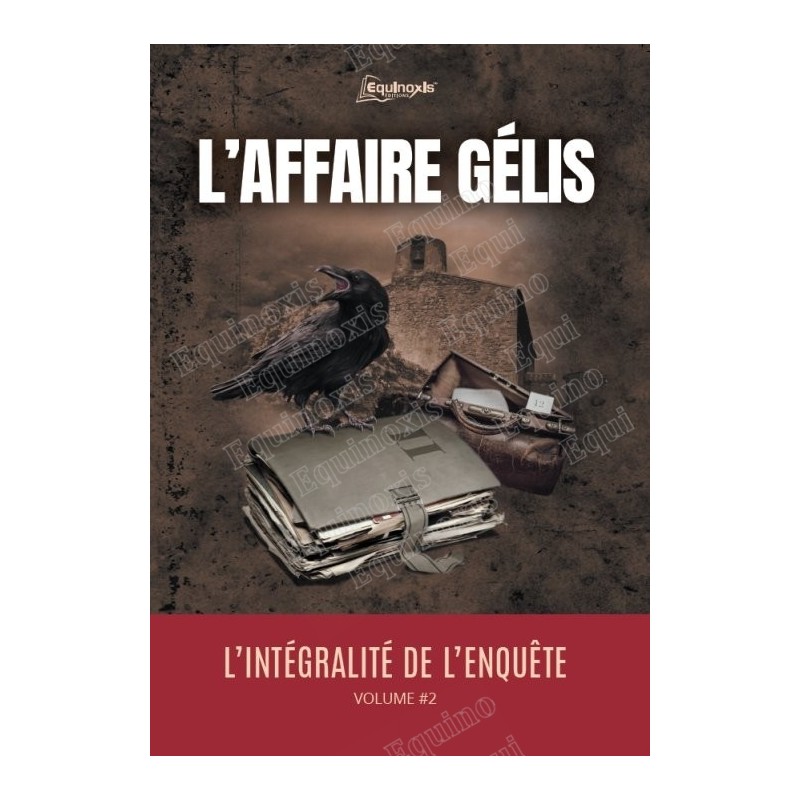 L'affaire Gélis - L'intégralité de l'enquête - T. 2